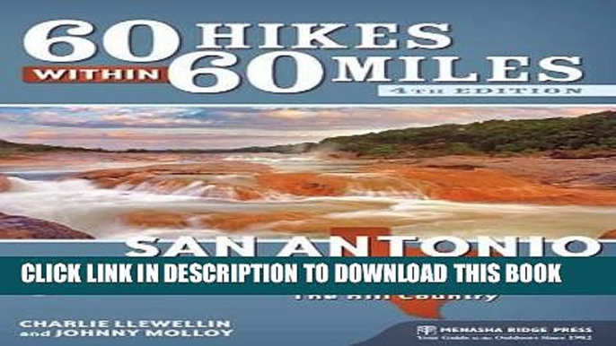 Ebook 60 Hikes Within 60 Miles: San Antonio and Austin: Including the Hill Country Free Read