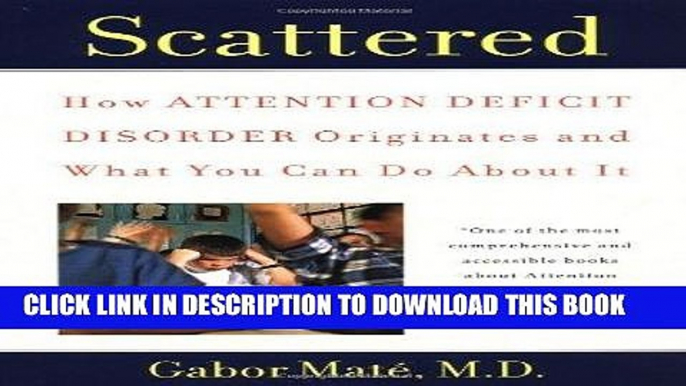 Ebook Scattered: How Attention Deficit Disorder Originates and What You Can Do About It Free