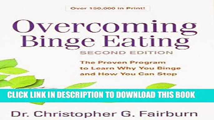 Best Seller Overcoming Binge Eating, Second Edition: The Proven Program to Learn Why You Binge and