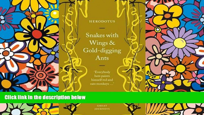 Ebook Best Deals  Snakes with Wings and Gold-Digging Ants (Penguin Great Journeys)  Full Ebook