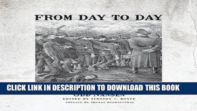 Best Seller From Day to Day: One Man s Diary of Survival in Nazi Concentration Camps Free Read