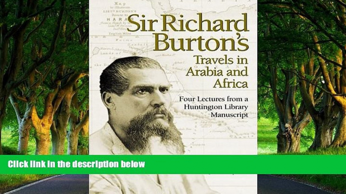 Big Deals  Sir Richard Burton s Travels in Arabia and Africa: Four Lectures from a Huntington