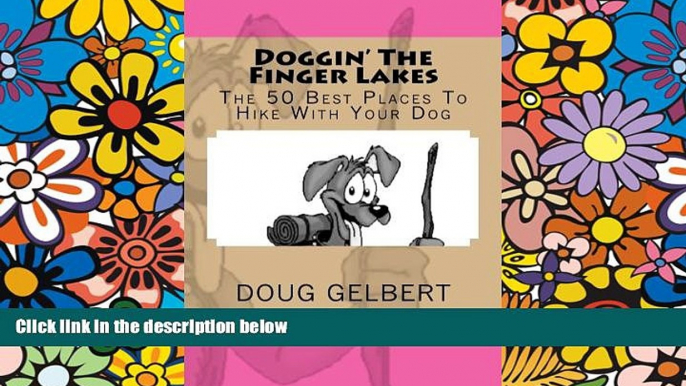 Ebook Best Deals  Doggin  The Finger Lakes: The 50 Best Places To Hike With our Dog  Buy Now