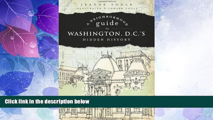 Buy NOW  A Neighborhood Guide to Washington, D.C. s Hidden History (History   Guide)  Premium