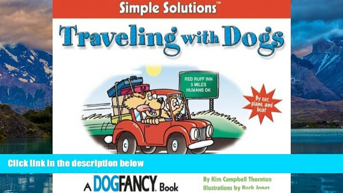 Best Buy Deals  Traveling With Dogs: By Car, Plane And Boat (Simple Solutions Series)  Full