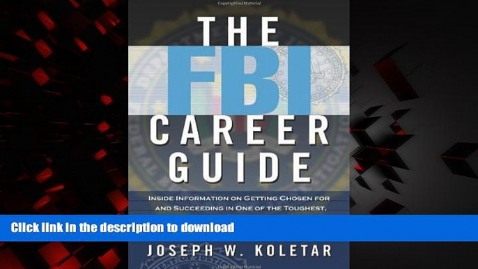 Buy books  The FBI Career Guide: Inside Information on Getting Chosen for and Succeeding in One of