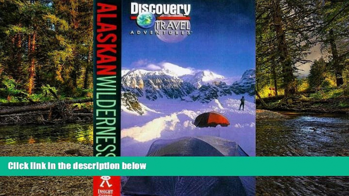 Must Have  Discovery Travel Adventure Alaskan Wilderness (Discovery Travel Adventures)  Buy Now