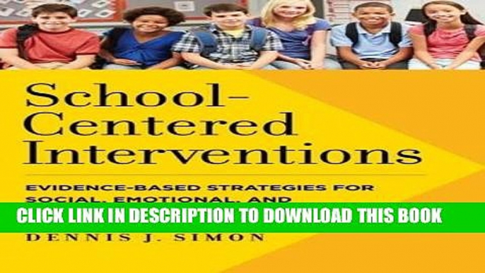 [READ] EBOOK School-Centered Interventions: Evidence-Based Strategies for Social, Emotional, and