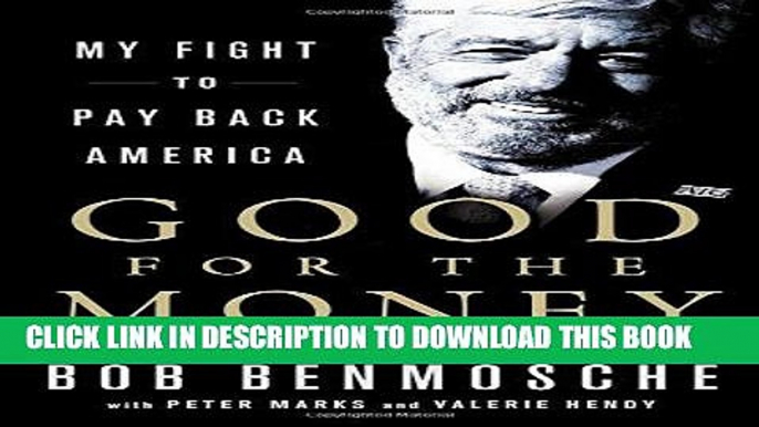 [FREE] EBOOK Good for the Money: My Fight to Pay Back America ONLINE COLLECTION