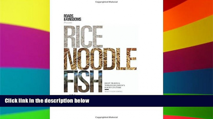 Ebook Best Deals  Rice, Noodle, Fish: Deep Travels Through Japan s Food Culture  Most Wanted