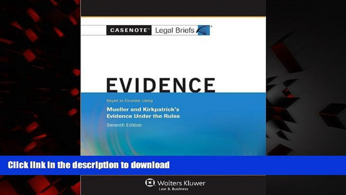 Buy book  Casenotes Legal Briefs: Evidence, Keyed to Mueller   Kirkpatrick, 7th Edition (Casenote