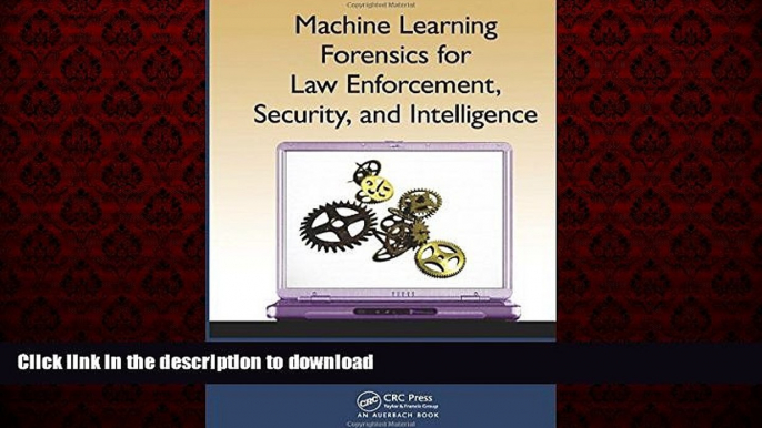 liberty books  Machine Learning Forensics for Law Enforcement, Security, and Intelligence online