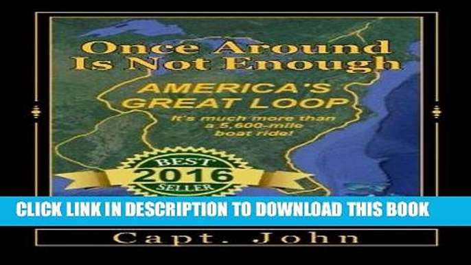 [PDF] Once Around Is Not Enough: Cruising America s Great Loop Full Collection