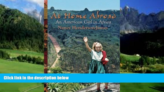 Best Buy Deals  At Home Abroad: An American Girl in Africa  Best Seller Books Most Wanted