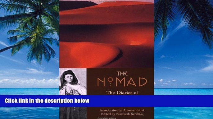 Best Buy Deals  The Nomad: The Diaries of Isabelle Eberhardt  Full Ebooks Most Wanted