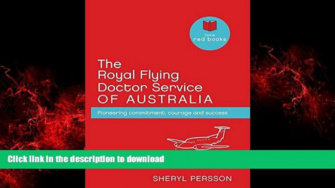 Read books  The Royal Flying Doctor Service of Australia: Pioneering Commitment, Courage and