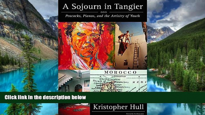 Ebook deals  A Sojourn in Tangier: Peacocks, Pianos and the Artistry of Youth  Most Wanted