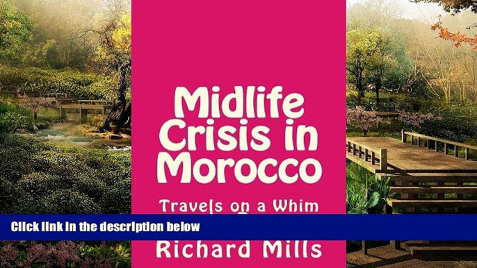 Must Have  Midlife Crisis in Morocco   Travels on a Whim and a Prayer  Most Wanted