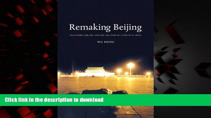 Buy books  Remaking Beijing: Tiananmen Square and the Creation of a Political Space online for ipad