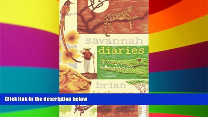 Must Have  Savannah Diaries (Bradt Travel Guides (Travel Literature))  Most Wanted