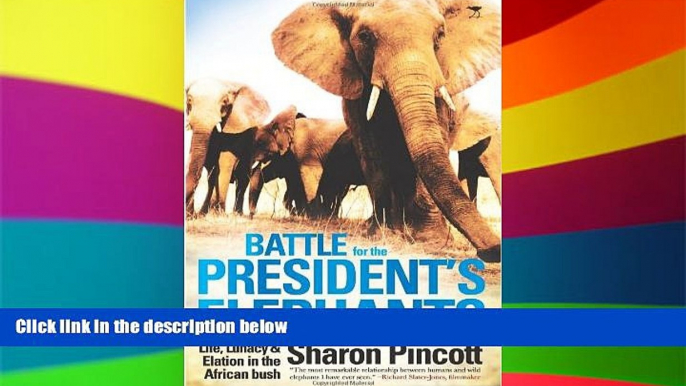 Ebook deals  Battle for the President s Elephants: Life, Lunacy   Elation in the African Bush