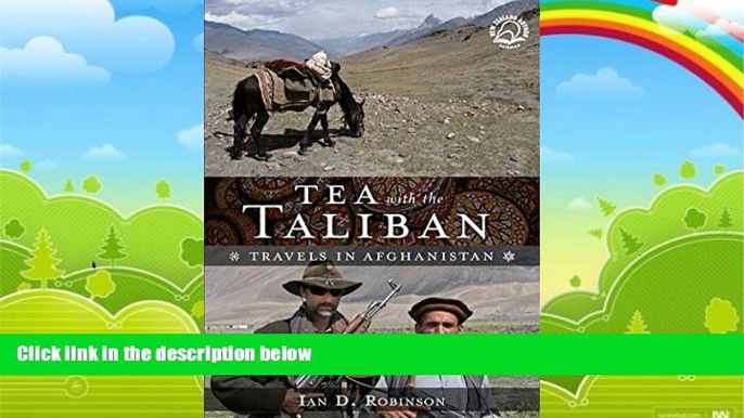 Best Buy PDF  Tea with the Taliban: Travels in Afghanistan  Full Ebooks Best Seller