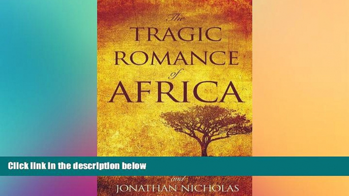 Ebook Best Deals  The Tragic Romance of Africa: A True Adventure  Most Wanted