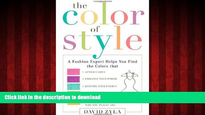 Read book  The Color of Style: A Fashion Expert Helps You Find Colors that Attract Love, Enhance