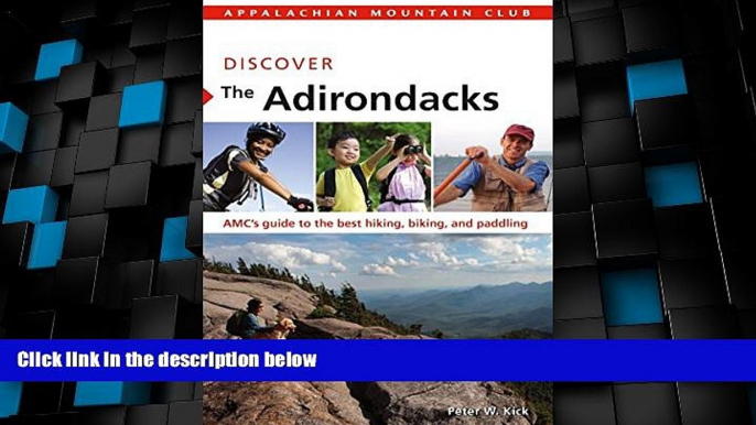 Buy NOW  Discover the Adirondacks: AMC s Guide To The Best Hiking, Biking, And Paddling (AMC