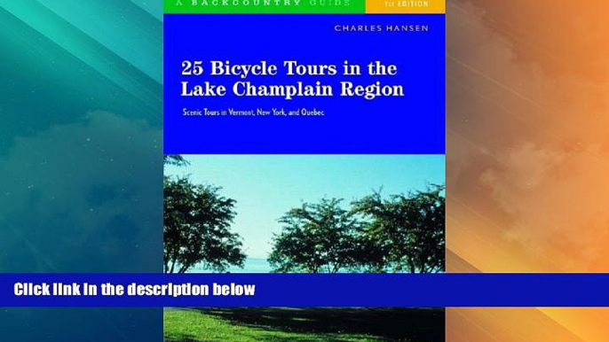 Buy NOW  25 Bicycle Tours in the Lake Champlain Region: Scenic Tours in Vermont, New York, and