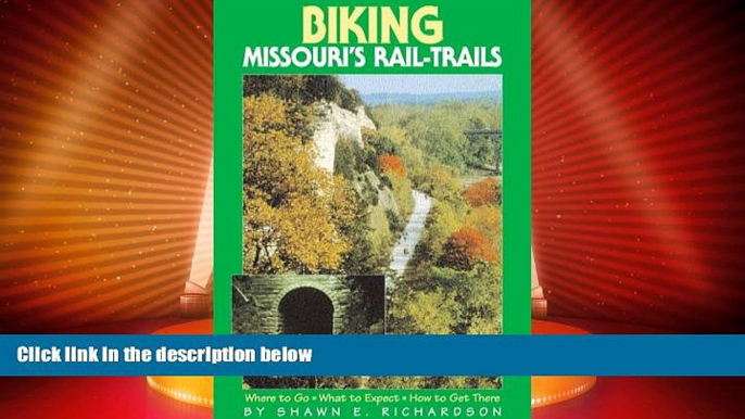 Buy NOW  Biking Missouri s Rail-Trails: Where to Go, What to Expect, How to Get There (Biking