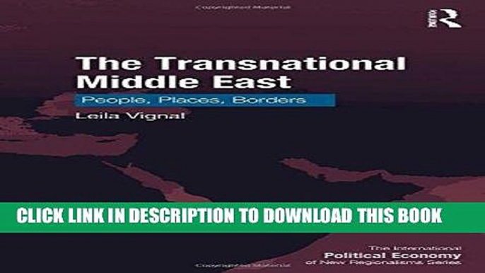 [PDF] The Transnational Middle East: People, Places, Borders (The International Political Economy