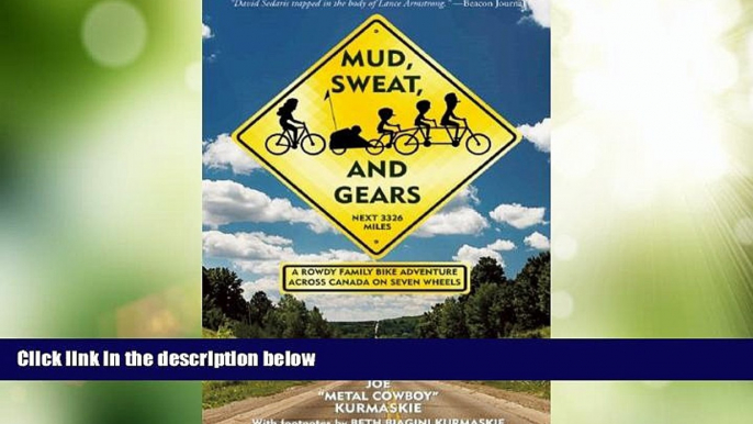 Buy NOW  Mud, Sweat, and Gears: A Rowdy Family Bike Adventure Across Canada on Seven Wheels  READ