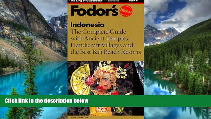 Must Have  Fodor s Indonesia, 1st Edition: The Complete Guide with Ancient Temples, Handicraft