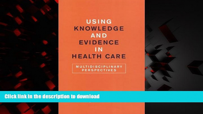 Read book  Using Knowledge and Evidence in Health Care: Multidisciplinary Perspectives