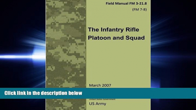 EBOOK ONLINE  Field Manual FM 3-21.8 (FM 7-8) The Infantry Rifle Platoon and Squad  March 2007