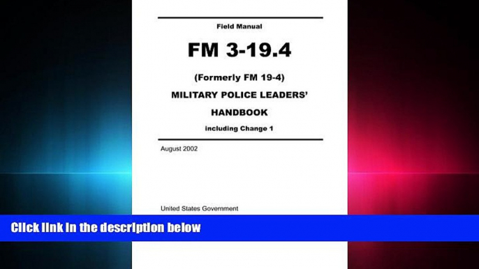 READ book  Field Manual FM 3-19.4 (Formerly FM 19-4) Military Police Leaders  Handbook including