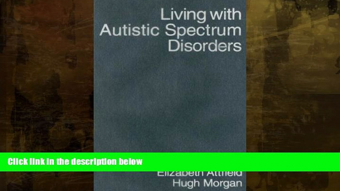 READ book  Living with Autistic Spectrum Disorders: Guidance for Parents, Carers and Siblings