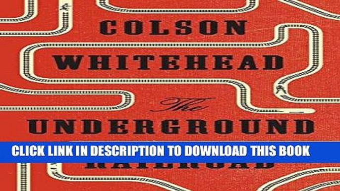 Best Seller The Underground Railroad (Oprah s Book Club): A Novel Free Read