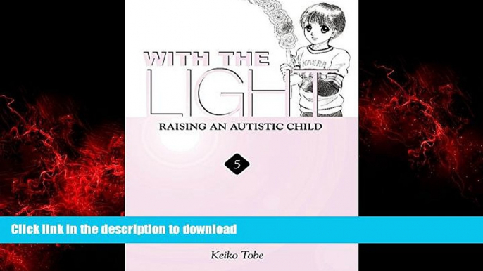 Best book  With the Light: Raising an Autistic Child, Vol. 5 online for ipad