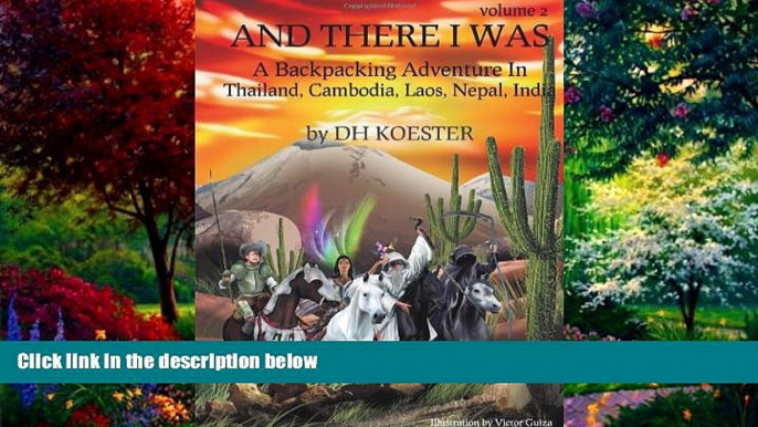 Books to Read  And There I was Volume II: A Backpacking Adventure in Thailand, Cambodia, Laos,