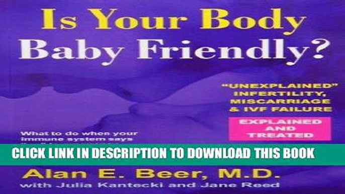 [PDF] Is Your Body Baby-Friendly?: Unexplained Infertility, Miscarriage   IVF Failure â€“