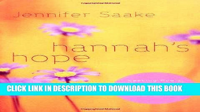 [PDF] Hannah s Hope: Seeking God s Heart in the Midst of Infertility, Miscarriage, and Adoption