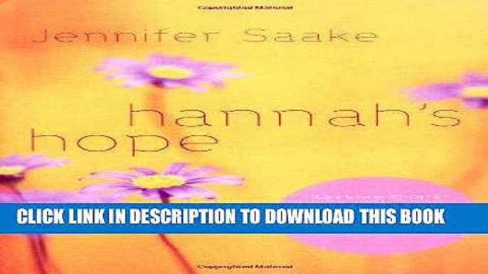 [PDF] Hannah s Hope: Seeking God s Heart in the Midst of Infertility, Miscarriage, and Adoption