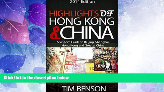 Big Sales  Highlights of China   Hong Kong - A visitor s guide to Beijing, Shanghai, Hong Kong and