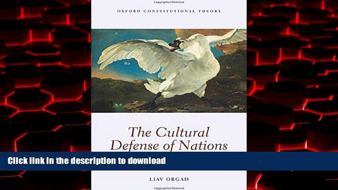 Read books  The Cultural Defense of Nations: A Liberal Theory of Majority Rights (Oxford