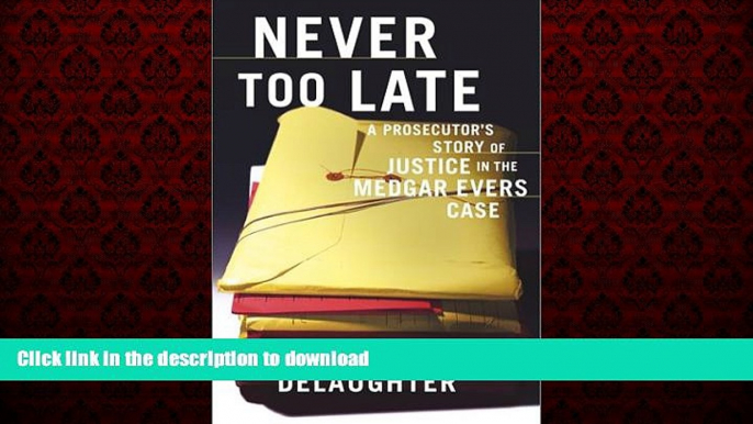 liberty book  Never Too Late : A Prosecutor s Story of Justice in the Medgar Evars Case online to