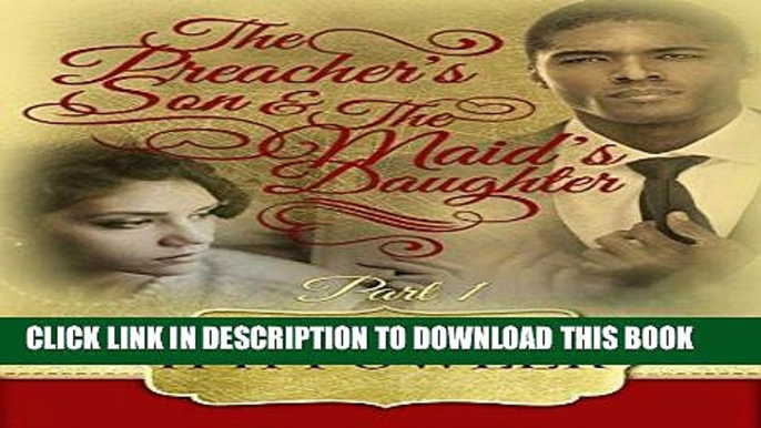 Read Now The Preacher s Son and the Maid s Daughter (Preacher s Son, Maid s Daughter Book 1)