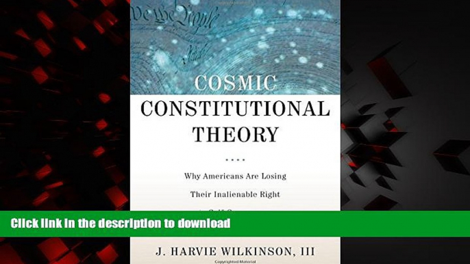 Buy books  Cosmic Constitutional Theory: Why Americans Are Losing Their Inalienable Right to