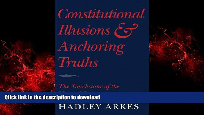 Best book  Constitutional Illusions and Anchoring Truths: The Touchstone of the Natural Law online